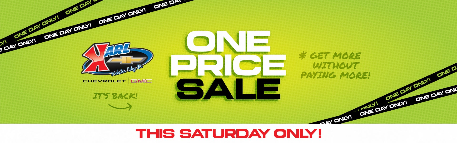 ONE PRICE SALE THIS SATURDAY AT Karl Chevrolet of Webster City