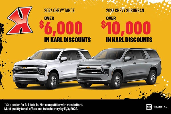 Get up to $6000 off Tahoe and $10000 off Suburban at Karl Chevrolet of Webster City